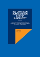 363 Vokabeln zum Bestehen der FSP bundesweit: 363 sorgfältig ausgewählte Vokabeln latein/griechisch zu deutsch für die FSP 375686006X Book Cover