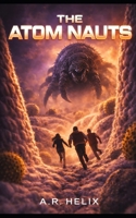 THE ATOM NAUTS B0GDXM5CKT Book Cover