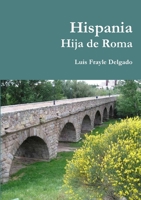 Hispania Hija de Roma 8469521799 Book Cover