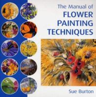 The Manual of Flower Painting Techniques 0713666498 Book Cover