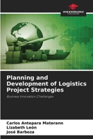 Planning and Development of Logistics Project Strategies 6206908828 Book Cover