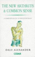 Arthritis and Common Sense New Enlarged Edition 0749307919 Book Cover