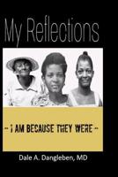 My Reflections: I am because they were 1091994463 Book Cover