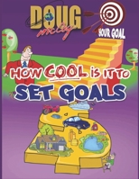 How Cool is it to Set Goals: I Believe in You B0BBG6NY8V Book Cover