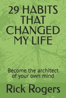 29 HABITS THAT CHANGED MY LIFE: Become the architect of your own mind B0FLDRVRZ6 Book Cover