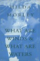 What Are Winds and What Are Waters 1559210893 Book Cover