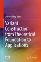 Variant Construction from Theoretical Foundation to Applications 9811322813 Book Cover