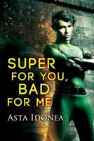 Super For You, Bad For Me 1641081147 Book Cover