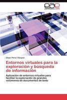 Entornos virtuales para la exploración y búsqueda de información 3845489340 Book Cover