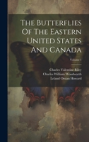 The Butterflies Of The Eastern United States And Canada; Volume 1 1021855731 Book Cover