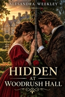 Hidden at Woodrush Hall B0F6JXGWRV Book Cover