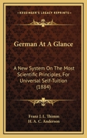 German At A Glance: A New System On The Most Scientific Principles, For Universal Self-Tuition (1884) 1104131153 Book Cover