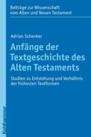 Anfange Der Textgeschichte Des Alten Testaments: Studien Zu Entstehung Und Verhaltnis Der Fruhesten Textformen 3170217224 Book Cover