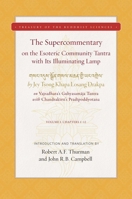 The Supercommentary on the Illuminating Lamp on the Esoteric Community Tantra: Chapters 1–12 (Treasury of the Buddhist Sciences) 1949163377 Book Cover