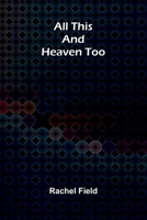 All This and Heaven Too 937459899X Book Cover