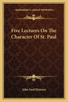 Five Lectures on the Character of St. Paul 1018229035 Book Cover
