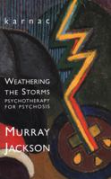 Weathering the Storms: Psychotherapy for Psychosis 1855752670 Book Cover