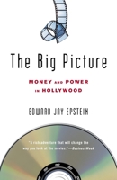 The Big Picture: The New Logic of Money and Power in Hollywood 0812973828 Book Cover