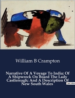 Narrative Of A Voyage To India; Of A Shipwreck On Board The Lady Castlereagh; And A Description Of New South Wales B0CTLVXGGR Book Cover