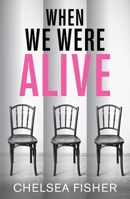 When We Were Alive 1785079905 Book Cover