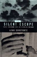 The Silent Escape: Three Thousand Days in Romanian Prisons 0520082095 Book Cover
