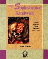 The Sophisticated Sandwich: Exotic, Eclectic, Ethnic Eatables (Kitchen Edition) 0201196255 Book Cover