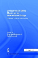 Zimbabwean Mbira Music on an International Stage (Soas Musicology Series) 075465799X Book Cover