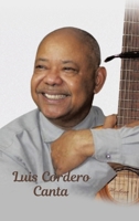 Luis Cordero Canta (Spanish Edition) 1506553532 Book Cover