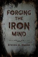 Forging the Iron Mind 0692129499 Book Cover