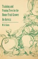 Training and Pruning Trees for the Home Fruit Grower - An Article 1446537285 Book Cover