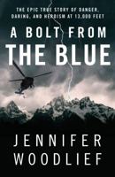 A Bolt from the Blue: The Epic True Story of Danger, Daring, and Heroism at 13,000 Feet 1451607083 Book Cover