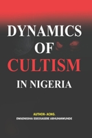 DYNAMICS OF CULTISM IN NIGERIA B0B11416TJ Book Cover