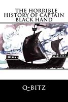 The Horrible History of Captain Black Hand 1976527392 Book Cover