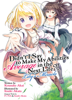 Didn't I Say to Make My Abilities Average in the Next Life?! Lily's Miracle (Light Novel) (Didn't I Say to Make My Abilities Average in the Next Life?! 1648273351 Book Cover