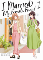 I Married My Female Friend Vol. 1 B0BY7WJBD6 Book Cover