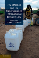 The UNHCR and the Supervision of International Refugee Law 1107022851 Book Cover