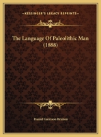 The Language Of Palæolithic Man... 1276576773 Book Cover