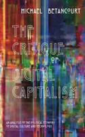 The Critique of Digital Capitalism 0692598448 Book Cover
