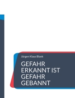 Gefahr erkannt ist Gefahr gebannt: Wie ich es im Leben zu etwas bringe (German Edition) 3769358104 Book Cover