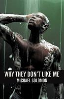 Why They Don't Like Me 1450265227 Book Cover