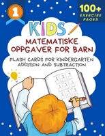 Matematiske Oppgaver For Barn Flash Cards for Kindergarten Addition and Subtraction: Big book of math practice problems addition and subtraction works B08CPLDB15 Book Cover