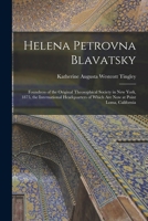 Helena Petrovna Blavatsky: Foundress of the Original Theosophical Society in New York, 1875 1017898227 Book Cover