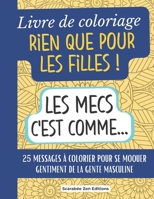 Livre de coloriage Rien que pour les Filles !: 25 messages � colorier pour se moquer gentiment des hommes. Cadeau original amie c�libataire, anniversaire, maman c�libataire... B09SNQBF55 Book Cover