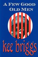 A Few Good Old Men 0982004435 Book Cover