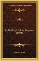 Judith: An Old English Epic Fragment 101692397X Book Cover