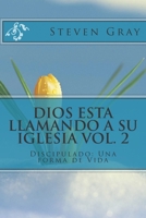 Dios Esta Llamando a Su Iglesia Vol. 2: Discipulado: Una forma de Vida 1512270245 Book Cover