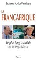 La Francafrique: Le plus long scandale de la Republique 2234049482 Book Cover