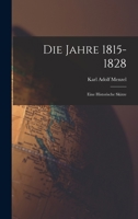 Die Jahre 1815-1828: Eine historische Skizze 1019257571 Book Cover