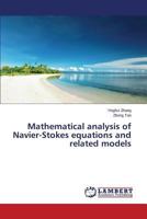 Mathematical analysis of Navier-Stokes equations and related models 3659556343 Book Cover