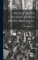 Reisen in Die Felsengebirge Nord-Amerikas. 1021875716 Book Cover